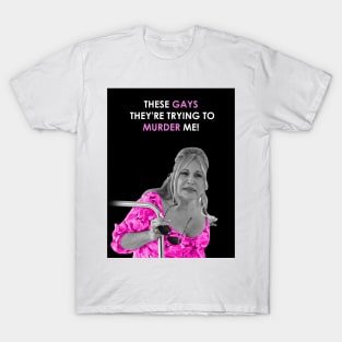 Jennifer Coolidge these gays are trying to murder me (pink version) T-Shirt